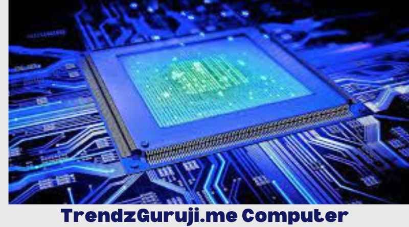TrendzGuruji.me Computer: Unveiling the Ultimate Guide