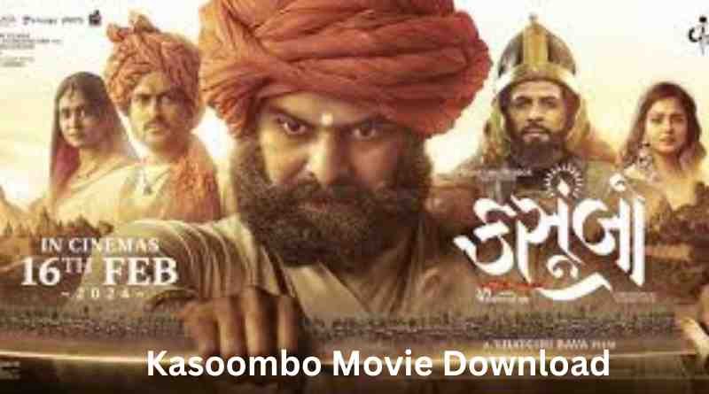Kasoombo Movie Download: A Guide to Accessing and Enjoying One of the Year’s Most Anticipated Films