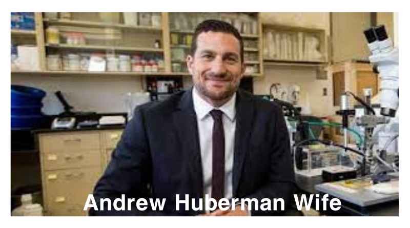Who Is Andrew Huberman Wife? Andrew Huberman’s Bio Age, Net Worth